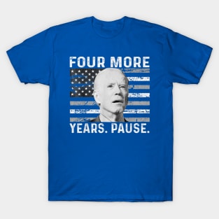 Four more years pause USA flag T-Shirt